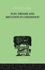 Image for Play, Dreams And Imitation In Childhood