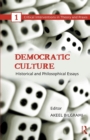 Image for Democratic Culture : Historical and Philosophical Essays