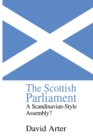 Image for The Scottish Parliament : A Scandinavian-Style Assembly?