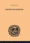 Image for Chinese Buddhism : A Volume of Sketches, Historical, Descriptive and Critical