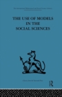 Image for The Use of Models in the Social Sciences