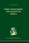 Image for Spirit Mediumship and Society in Africa