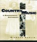 Image for Country music  : a biographical dictionary