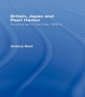 Image for Britain, Japan and Pearl Harbor  : avoiding war in East Asia, 1936-1941