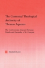 Image for The Contested Theological Authority of Thomas Aquinas