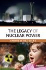 Image for The legacy of nuclear power