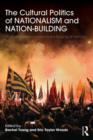 Image for The Cultural Politics of Nationalism and Nation-Building
