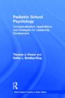 Image for Pediatric school psychology  : conceptualization, applications, and strategies for leadership development
