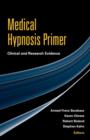 Image for Medical hypnosis primer  : clinical and research evidence