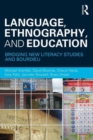 Image for Language, ethnography, and education  : bridging new literacy studies and Bourdieu