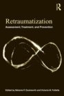Image for Retraumatization  : assessment, treatment, and prevention