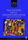 Image for The History of U.S. Higher Education - Methods for Understanding the Past