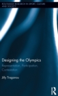 Image for Designing the Olympics  : (post)national identity in the age of globalization