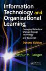 Image for Information technology and organizational learning  : managing behavioral change through technology and education