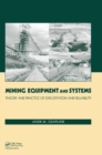 Image for Mining equipment and systems  : theory and practice of exploitation and reliability