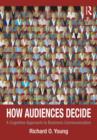 Image for How audiences decide  : a cognitive approach to business communication