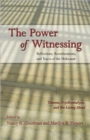 Image for The power of witnessing  : reflections, reverberations, and traces of the Holocaust