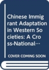 Image for Chinese immigrant adaptation in western societies  : a cross-national comparison