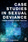 Image for Case studies in sexual deviance  : toward evidence based practice