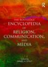 Image for The Routledge Encyclopedia of Religion, Communication, and Media