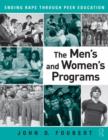 Image for The men&#39;s and women&#39;s programs  : ending rape through peer education