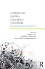 Image for Curriculum in early childhood education  : re-examined, rediscovered, renewed