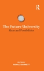 Image for The future university  : ideas and possibilities