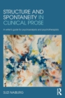 Image for Structure and Spontaneity in Clinical Prose