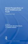 Image for Global Perspectives on Rural Childhood and Youth : Young Rural Lives