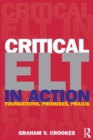 Image for Critical ELT in action  : foundations, promises, Praxis
