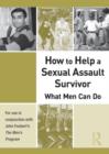 Image for How to Help a Sexual Assault Survivor : What Men Can Do