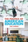 Image for The politics of American education