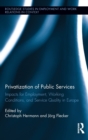 Image for Privatization of public services  : impacts for employment, working conditions, and service quality in Europe