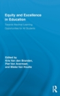 Image for Equity and excellence in education  : towards maximal learning opportunities for all students