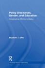 Image for Policy discourses, gender, and education  : constructing women&#39;s status