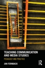 Image for Teaching communication and media studies  : pedgagogy and practice