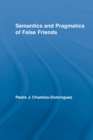 Image for Semantics and Pragmatics of False Friends