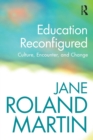 Image for Education reconfigured  : culture, encounter, and change