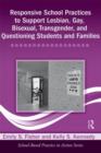 Image for Responsive school practices to support lesbian, gay, bisexual, transgender, and questioning students and families