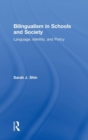 Image for Bilingualism in schools and society  : language, identity, and policy