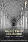 Image for Teaching history with museums  : strategies for K-12 social studies