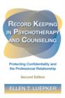 Image for Record keeping in psychotherapy and counseling  : protecting confidentiality and the professional relationship