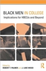 Image for Black men in college  : implications for HBCUS and beyond