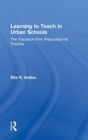 Image for Learning to teach in urban schools  : the transition from preparation to practice