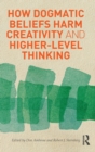 Image for How Dogmatic Beliefs Harm Creativity and Higher-level Thinking