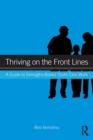 Image for Thriving on the front lines  : a guide to strengths-based youth care work