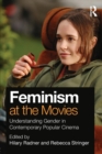 Image for Feminism at the movies  : understanding gender in contemporary popular cinema