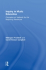 Image for Inquiry in music education  : concepts and methods for the beginning researcher
