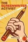 Image for The screenwriter activist  : writing social issue movies