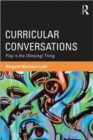 Image for Curricular conversations  : play is the (missing) thing